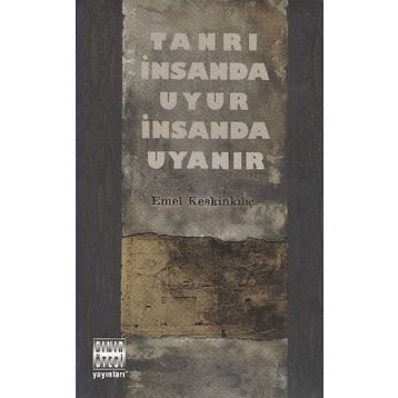 TANRI İNSANDA UYUR İNSANDA UYANIR - GENEL