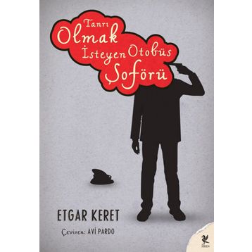 Tanrı Olmak İsteyen Otobüs Şoförü - Etgar Keret
