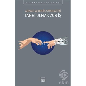 Tanrı Olmak Zor İş - Boris Strugatski Arkadi Ştrugatski