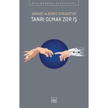 Tanrı Olmak Zor İş - Boris Strugatski Arkadi Ştrugatski