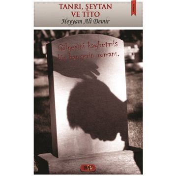 Tanrı, Şeytan ve Tito - Mahmut Demir