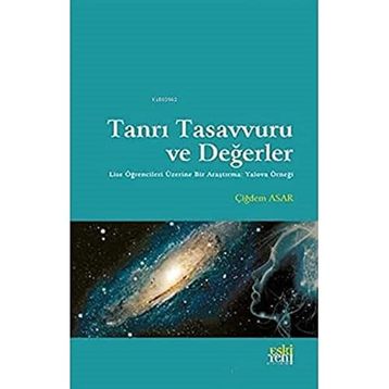 Tanrı Tasavvuru ve Değerler - Çiğdem Asar