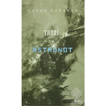 Tanrı ve Astronot - Çayan Özvaran