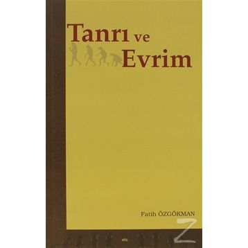 TANRI VE EVRIM - FATIH ÖZGÖKMAN