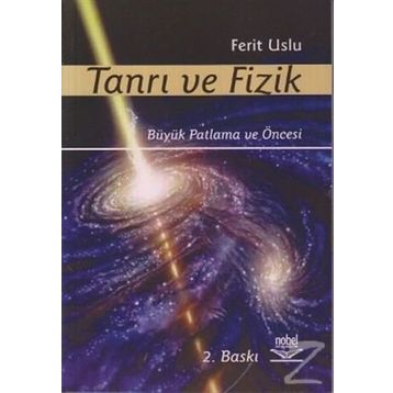 TANRI VE FIZIK BÜYÜK PATLAMA VE ÖNCESİ - FERIT USLUER