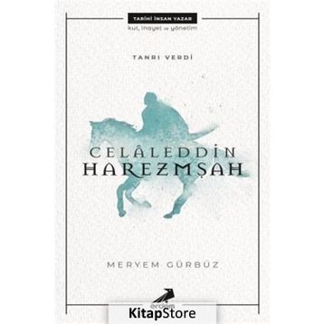 Tanrı Verdi Celaleddin Harezmşah - Meryem Gürbüz