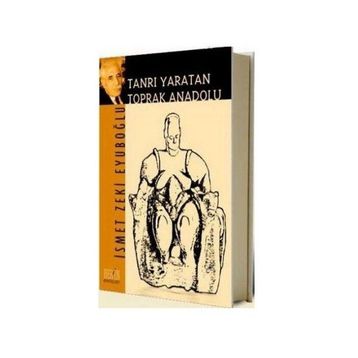 TANRI YARATAN TOPRAK ANADOLU - GENEL