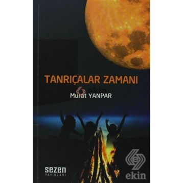 TANRIÇALAR ZAMANI - MURAT YANPAR