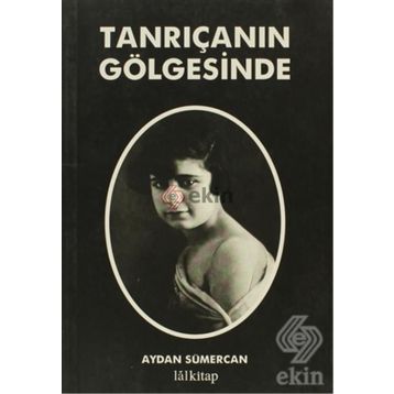 TANRIÇANIN GÖLGESINDE - AYDAN SÜMERCAN