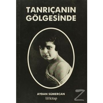 TANRIÇANIN GÖLGESINDE - AYDAN SÜMERCAN