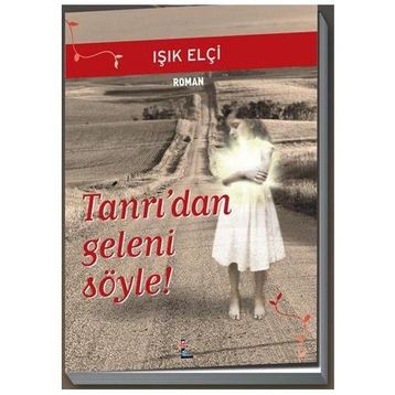 TANRI'DAN GELENI SÖYLE - IŞIK ELÇİ