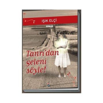 TANRI'DAN GELENI SÖYLE - IŞIK ELÇİ
