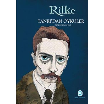 TANRIDAN ÖYKÜLER - RAINER MARIA RILKE