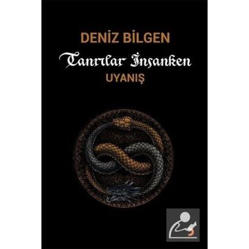 Tanrılar İnsanken - Deniz Bilgen