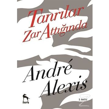 Tanrılar Zar Attığında - Andre Alexis