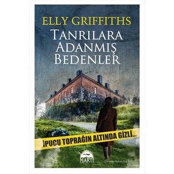 Tanrılara Adanmış Bedenler - Elly Griffiths