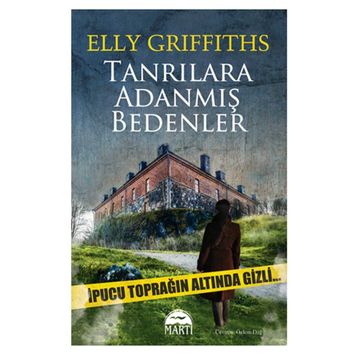 Tanrılara Adanmış Bedenler - Elly Griffiths