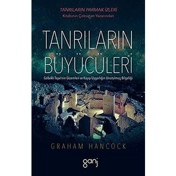 Tanrıların Büyücüleri - Graham Hancock