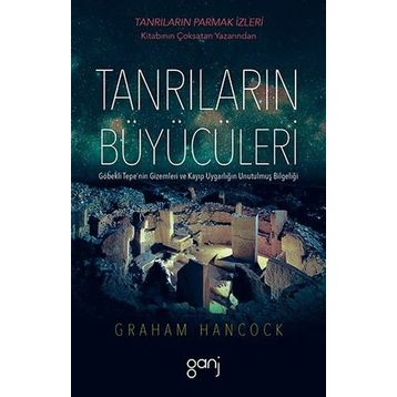 Tanrıların Büyücüleri - Graham Hancock