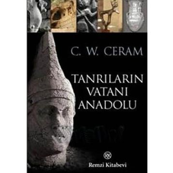 TANRILARIN VATANI ANADOLU - C. W. CERAM