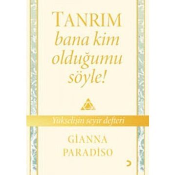 TANRIM BANA KIM OLDUĞUMU SÖYLE! - GIANNA PARADISO