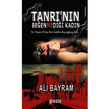 Tanrı’nın Beğenmediği Kadın - Ali Bayram