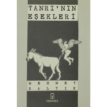 TANRININ EŞEKLERİ - MEHMET SALTIK