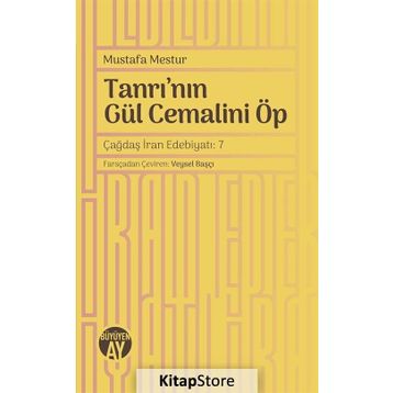 TANRI'NIN GÜL CEMALİNİ ÖP - MUSTAFA MESTUR