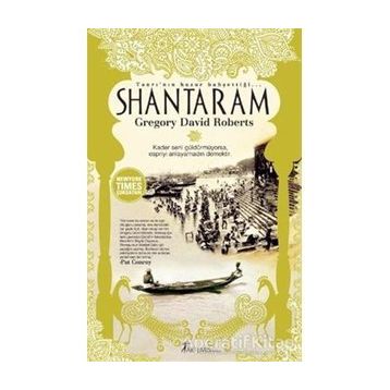 TANRI'NIN HUZUR BAHŞETTİĞİ SHANTARAM KADER SENI GÜLDÜRMÜYORSA, ESPIRIYI ANLAYAMADIN DEMEKTIR. - GREGORY DAVID ROBERTS
