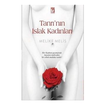 Tanrı’nın Islak Kadınları - Melike Melis Öneş