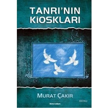 TANRI'NIN KİOSKLARI - MURAT ÇAKIR