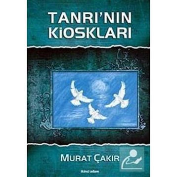 TANRI'NIN KİOSKLARI - MURAT ÇAKIR