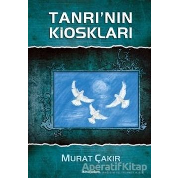 TANRI'NIN KİOSKLARI - MURAT ÇAKIR