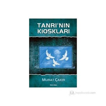 TANRI'NIN KİOSKLARI - MURAT ÇAKIR