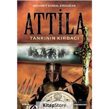 Tanrı'nın Kırbacı Attila - Mehmet Kemal Erdoğan