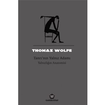 Tanrı'nın Yalnız Adamı - Thomas Wolfe