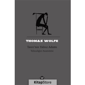 Tanrı'nın Yalnız Adamı - Thomas Wolfe