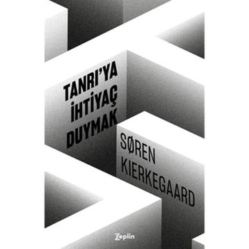 Tanrıya İhtiyaç Duymak - Søren Kierkegaard