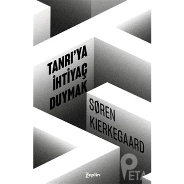 Tanrıya İhtiyaç Duymak - Søren Kierkegaard