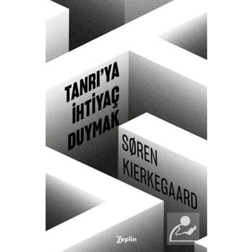 Tanrıya İhtiyaç Duymak - Søren Kierkegaard