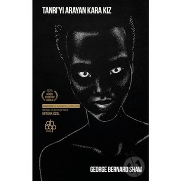 Tanrı'yı Arayan Kara Kız - George Bernard Shaw