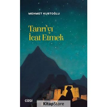 Tanrı'yı İcat Etmek - Mehmet Kurtoğlu