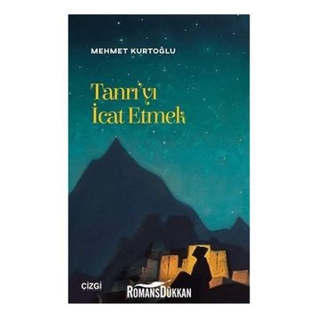 Tanrı'yı İcat Etmek - Mehmet Kurtoğlu