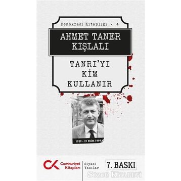 TANRI'YI KIM KULLANIR - AHMET TANER KIŞLALI