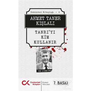 TANRI'YI KIM KULLANIR - AHMET TANER KIŞLALI