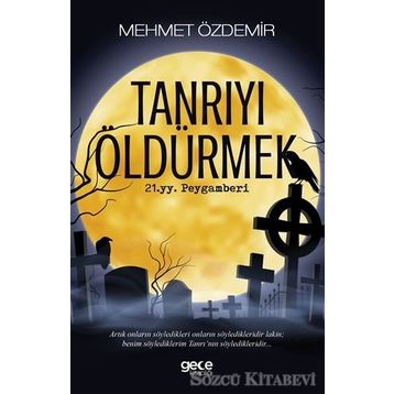 Tanrıyı Öldürmek - İsa Karakaya