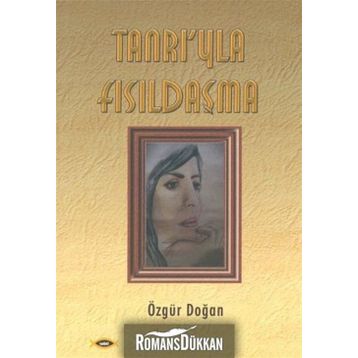 Tanrı’yla Fısıldaşma - Özgür Doğan