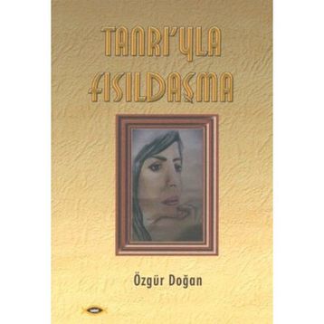 Tanrı’yla Fısıldaşma - Özgür Doğan