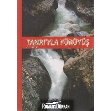 TANRI'YLA YÜRÜYÜŞ - J. C. RYLE