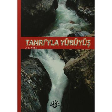 TANRI'YLA YÜRÜYÜŞ - J. C. RYLE